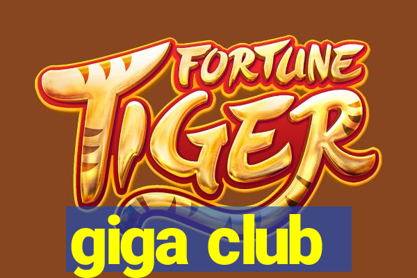 giga club